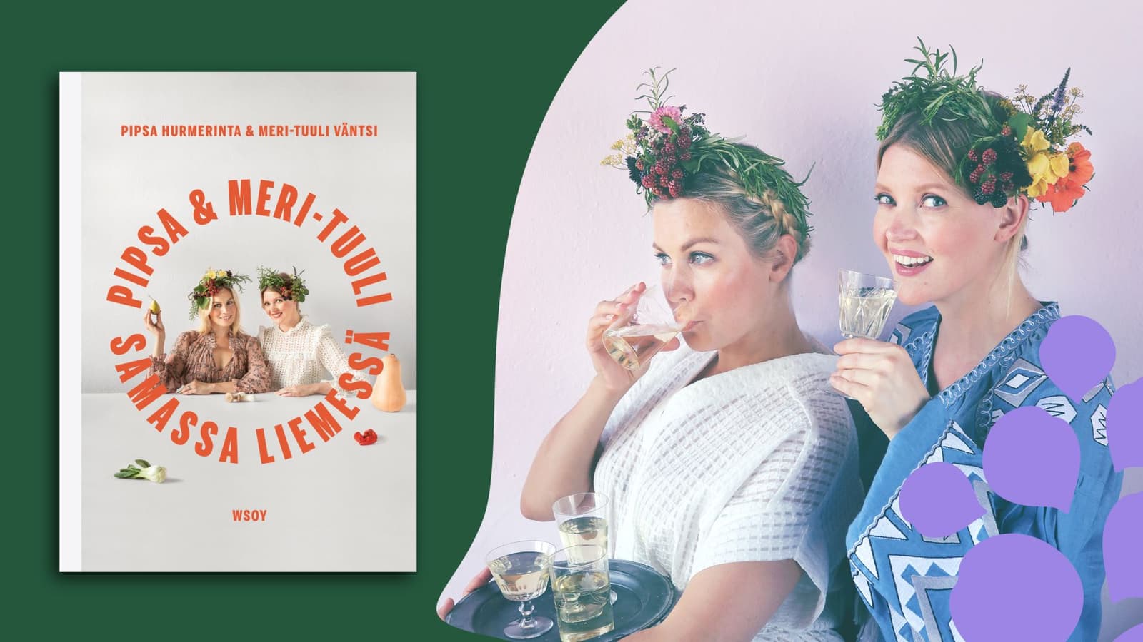 Rakkaat ruokamuistoni: Pipsa Hurmerinta ja Meri-Tuuli Väntsi